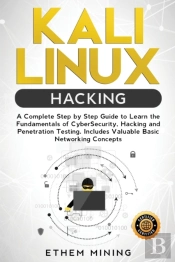 Kali Linux Hacking: A Complete Step By S