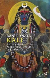 Kali, Mythologie, Pratiques Secrètes Et Rituels