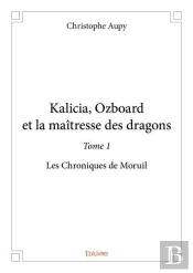 Kalicia Ozboard Et La Maitresse Des Dragons - Tome 1