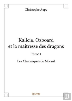 Bertrand.pt - Kalicia Ozboard Et La Maitresse Des Dragons - Tome 1