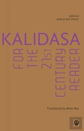 Kalidasa For The 21st Century Reader