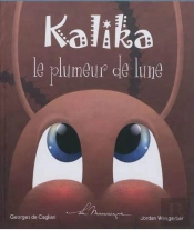 Kalika, Le Plumeur De Lune