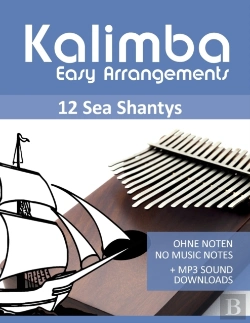 Bertrand.pt - Kalimba Easy Arrangements - 12 Sea Shantys - Ohne Noten - No Music Notes + Mp3 Sound Downloads