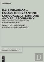 Kalligraphos Â€“ Essays On Byzantine Language, Literature And Palaeography