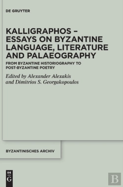 Bertrand.pt - Kalligraphos Â€“ Essays On Byzantine Language, Literature And Palaeography