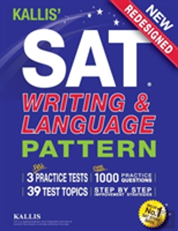 Bertrand.pt - Kallis' Sat Writing And Language Pattern (Workbook, Study Guide For The New Sat)