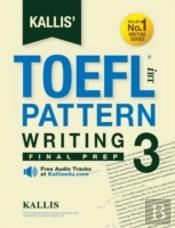 Kallis' Toefl Ibt Pattern Writing 3