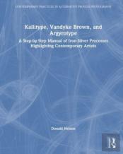 Kallitype, Vandyke Brown, And Argyrotype
