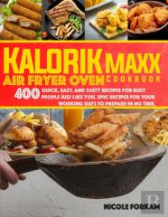 Kalorik Maxx Air Fryer Oven Cookbook