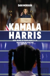 Kamala Harris : Des Rues D'Oakland À La Maison-Blanche