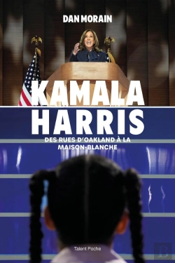 Bertrand.pt - Kamala Harris : Des Rues D'Oakland À La Maison-Blanche