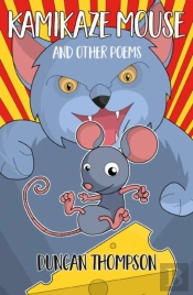 Kamikaze Mouse, And Other Poems
