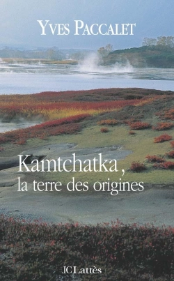 Bertrand.pt - Kamtchatka, La Terre Des Origines