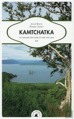 Bertrand.pt - Kamtchatka ; Par Les Volcans De L'Extrême-Orient Russe