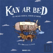 Kan Ar Bed ; Un Voyage Musical Autour Du Monde