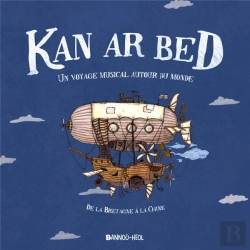 Bertrand.pt - Kan Ar Bed ; Un Voyage Musical Autour Du Monde