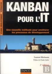 Kanban Pour L'It - 2e Edition - Une Nouvelle Methode Pour Ameliorer Les Processus De Developpement