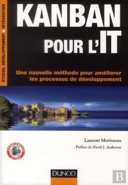 Bertrand.pt - Kanban Pour L'It ; Une Méthode D'Amélioration Des Processus Complémentaire De Scrum