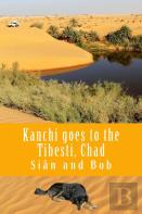 Kanchi Goes To The Tibesti, Chad