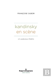 Kandinsky En Scene - Un Audacieux Theatre
