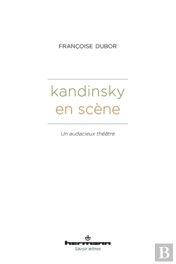 Bertrand.pt - Kandinsky En Scene - Un Audacieux Theatre