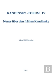 Kandinsky Forum Iv - Neues Uber Den Fruhen Kandinsky