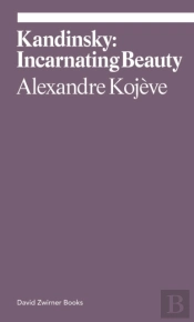 Kandinsky: Incarnating Beauty