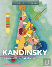 Kandinsky : La Naissance De L'Art Abstrait