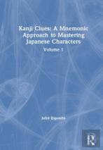 Kanji Clues: A Mnemonic Approach To Mastering Japanese Characters