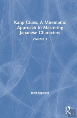 Bertrand.pt - Kanji Clues: A Mnemonic Approach To Mastering Japanese Characters