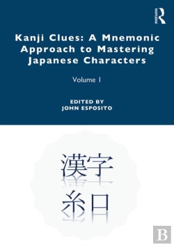 Bertrand.pt - Kanji Clues: A Mnemonic Approach To Mastering Japanese Characters