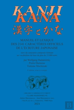 Bertrand.pt - Kanji Et Kana : Manuel Et Lexique Des 2141 Caractères Officiels De L'Écriture Japonaise (8e Édition)
