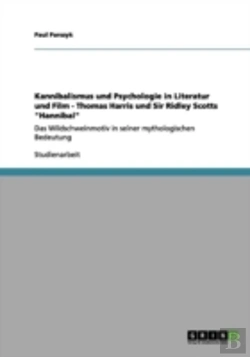 Bertrand.pt - Kannibalismus Und Psychologie In Literatur Und Film - Thomas Harris Und Sir Ridley Scotts 