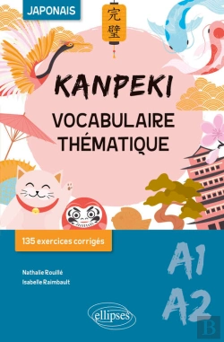 Bertrand.pt - Kanpeki. Vocabulaire Thématique Japonais Avec Exercices Et Jeux Corrigés. A1-A2