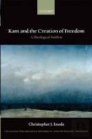 Kant And The Creation Of Freedom