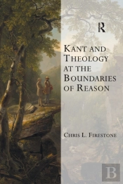 Kant And Theology At The Boundaries Of Reason