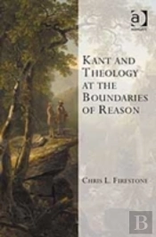 Kant And Theology At The Boundaries Of Reason