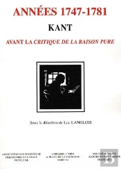 Kant ; Années 1747-1781 ; Avant La Critique De La Raison Pure
