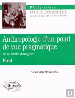Bertrand.pt - Kant, Anthropologie D'Un Point De Vue Pragmatique ('De La Faculté D'Imaginer')