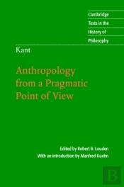 Kant: Anthropology From A Pragmatic Point Of View