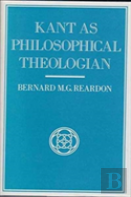 Kant As Philosophical Theologian