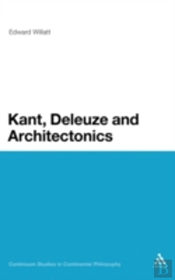 Bertrand.pt - Kant, Deleuze And Architectonics