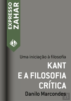 Bertrand.pt - Kant E A Filosofia Crítica