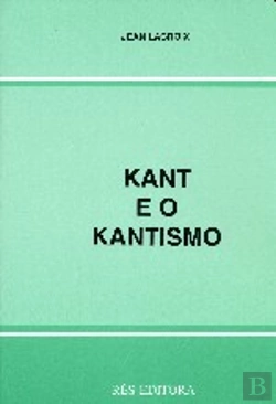 Bertrand.pt - Kant e o Kantismo