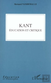 Kant ; Education Et Critique