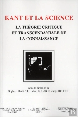 Bertrand.pt - Kant Et La Science ; La Théorie Critique Et Transcendantale De La Connaissance