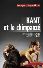 Kant Et Le Chimpanzé : Essai Sur L'Être Humain, La Morale Et L'Art