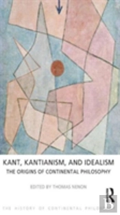 Kant, Kantianism, And Idealism