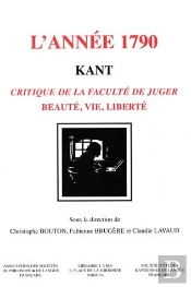 Kant, L'Année 1790 : Critique De La Faculté De Juger. Beauté, Vie, Liberté
