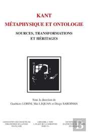 Kant. Métaphysique Et Ontologie : Sources, Transformations Et Héritages